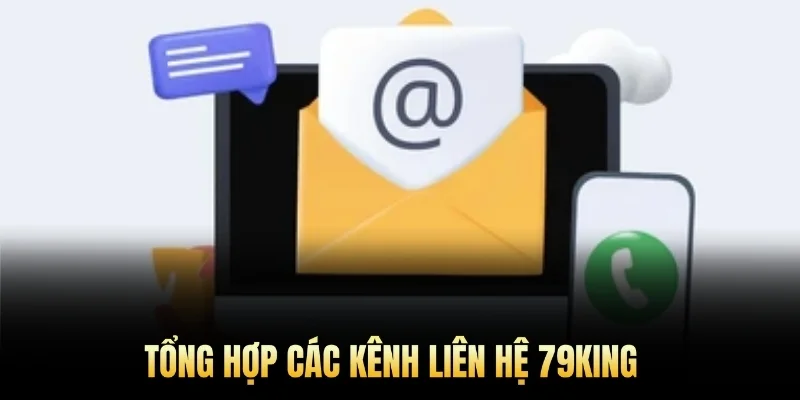 Tổng hợp các kênh liên hệ 79king.