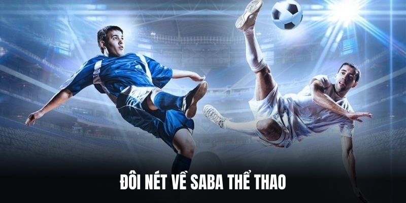 Đôi nét về Saba thể thao.