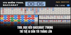 Tool Đọc Kèo Baccarat 79king - Trí Tuệ AI Dẫn Tới Thắng Lớn